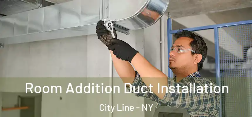  Room Addition Duct Installation City Line - NY