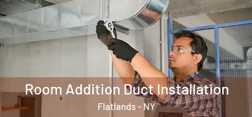  Room Addition Duct Installation Flatlands - NY