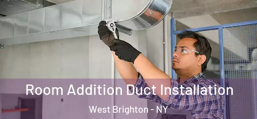  Room Addition Duct Installation West Brighton - NY