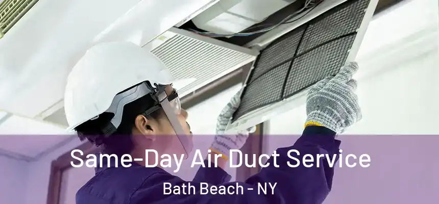 Same-Day Air Duct Service Bath Beach - NY