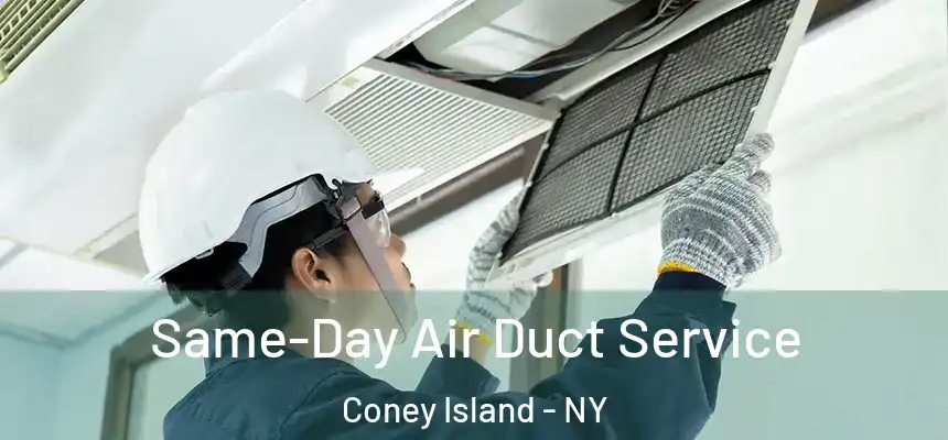 Same-Day Air Duct Service Coney Island - NY