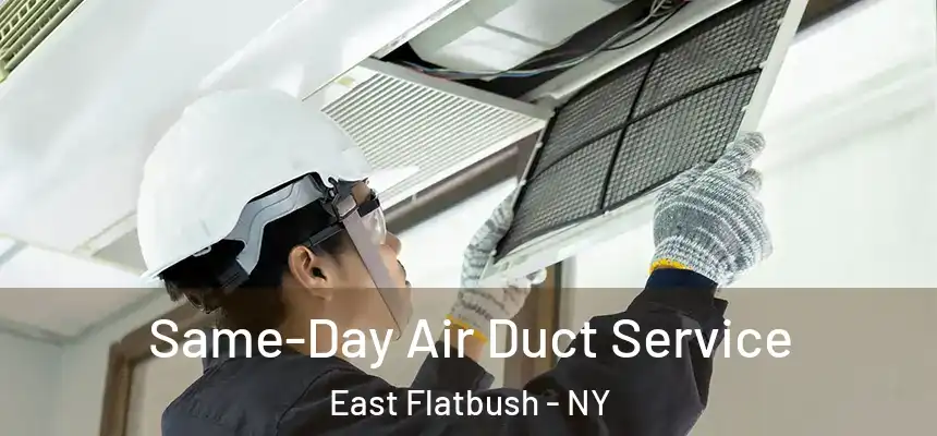 Same-Day Air Duct Service East Flatbush - NY