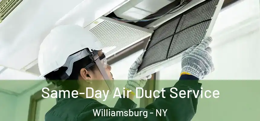  Same-Day Air Duct Service Williamsburg - NY
