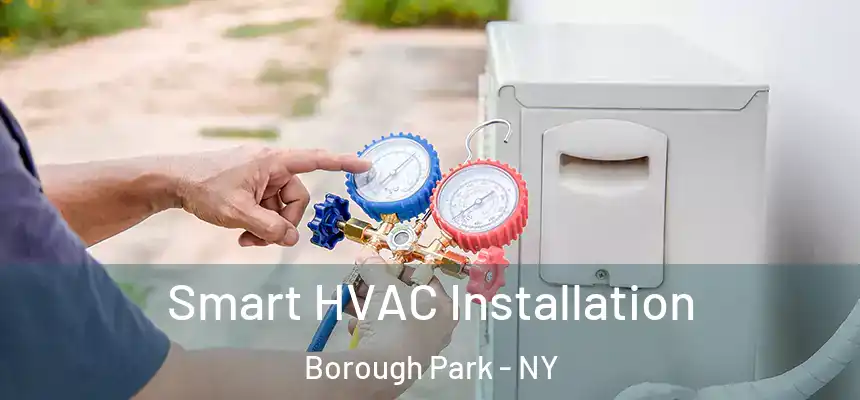 Smart HVAC Installation Borough Park - NY