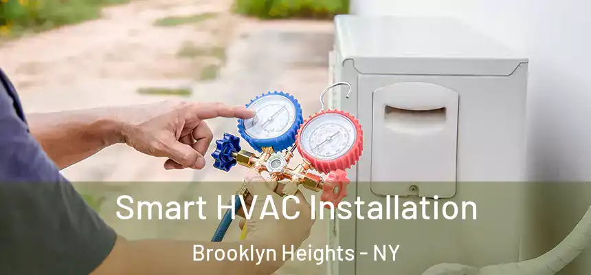 Smart HVAC Installation Brooklyn Heights - NY