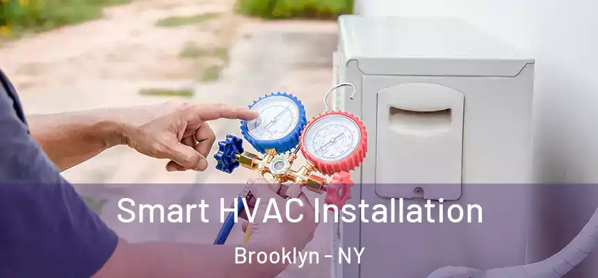  Smart HVAC Installation Brooklyn - NY