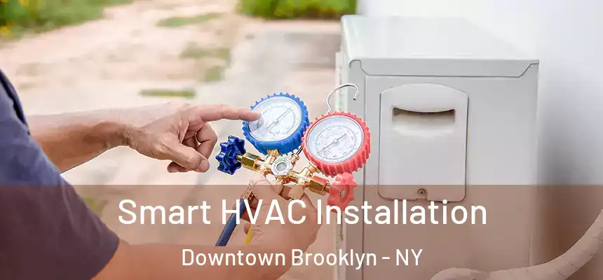  Smart HVAC Installation Downtown Brooklyn - NY