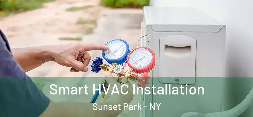  Smart HVAC Installation Sunset Park - NY