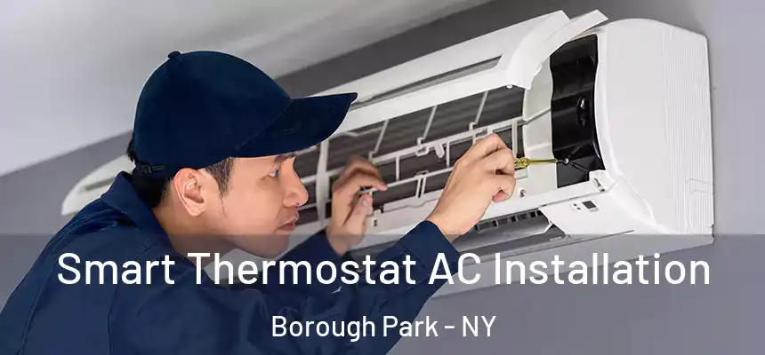  Smart Thermostat AC Installation Borough Park - NY