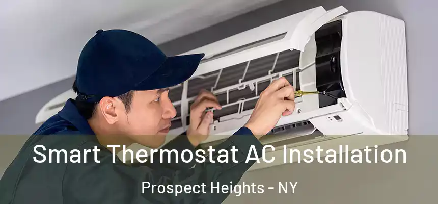 Smart Thermostat AC Installation Prospect Heights - NY
