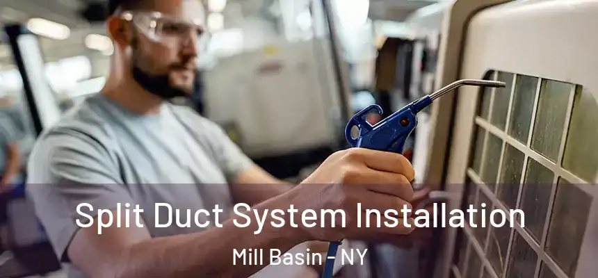  Split Duct System Installation Mill Basin - NY