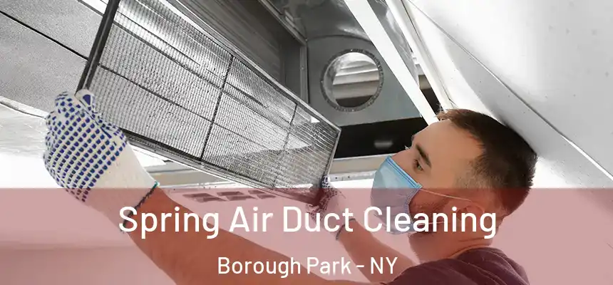  Spring Air Duct Cleaning Borough Park - NY
