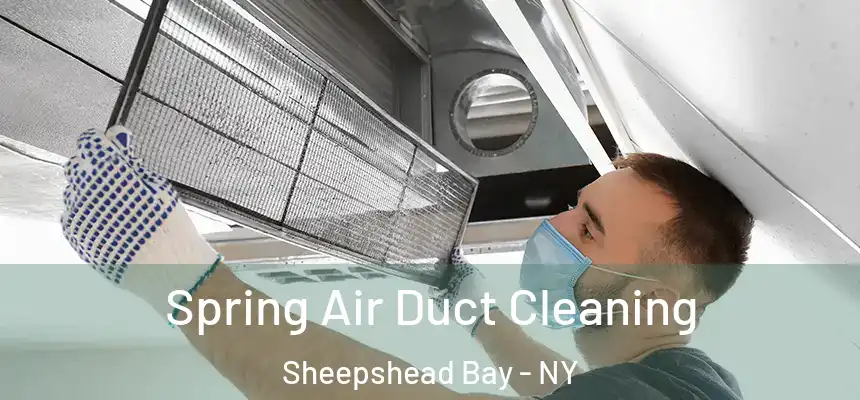  Spring Air Duct Cleaning Sheepshead Bay - NY