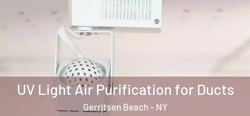  UV Light Air Purification for Ducts Gerritsen Beach - NY