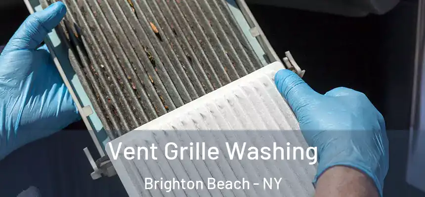  Vent Grille Washing Brighton Beach - NY