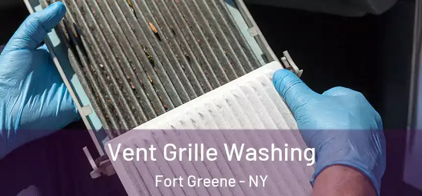  Vent Grille Washing Fort Greene - NY