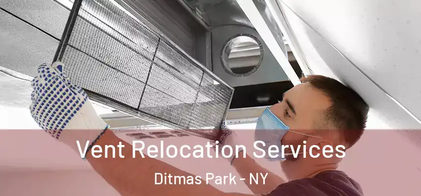  Vent Relocation Services Ditmas Park - NY