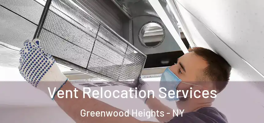 Vent Relocation Services Greenwood Heights - NY