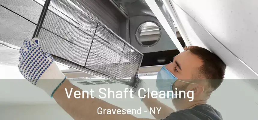 Vent Shaft Cleaning Gravesend - NY