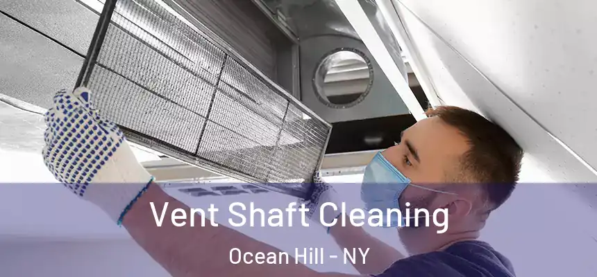  Vent Shaft Cleaning Ocean Hill - NY