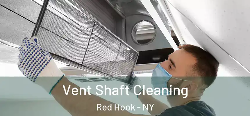 Vent Shaft Cleaning Red Hook - NY