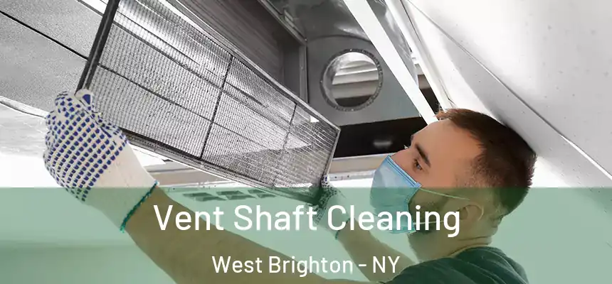 Vent Shaft Cleaning West Brighton - NY