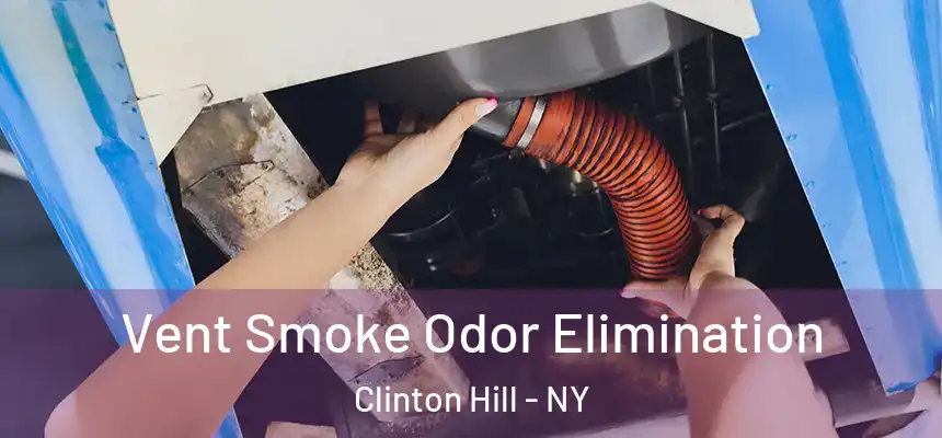  Vent Smoke Odor Elimination Clinton Hill - NY