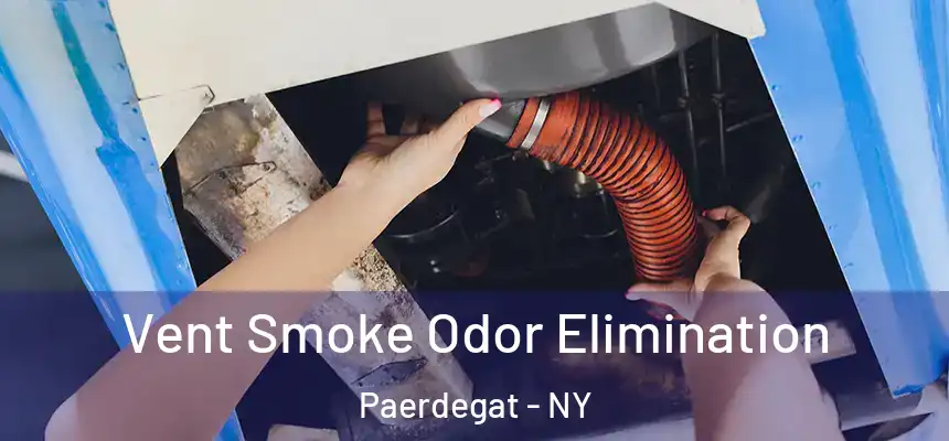 Vent Smoke Odor Elimination Paerdegat - NY
