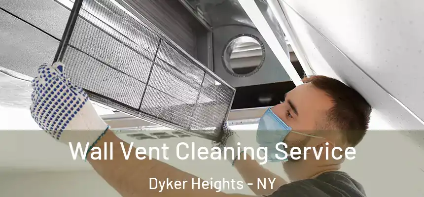  Wall Vent Cleaning Service Dyker Heights - NY