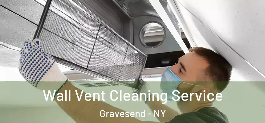  Wall Vent Cleaning Service Gravesend - NY