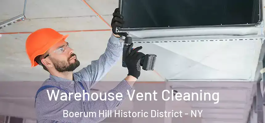  Warehouse Vent Cleaning Boerum Hill Historic District - NY