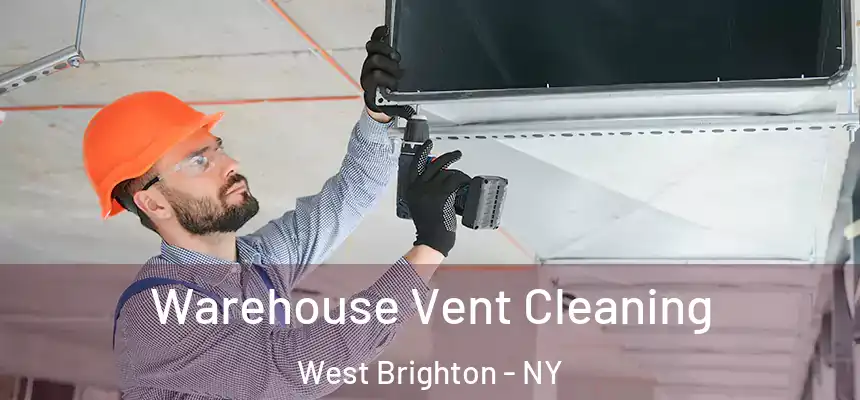 Warehouse Vent Cleaning West Brighton - NY