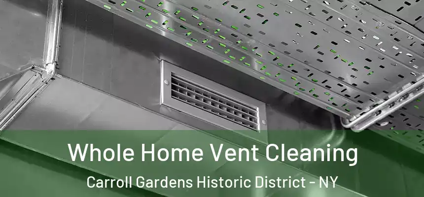 Whole Home Vent Cleaning Carroll Gardens Historic District - NY