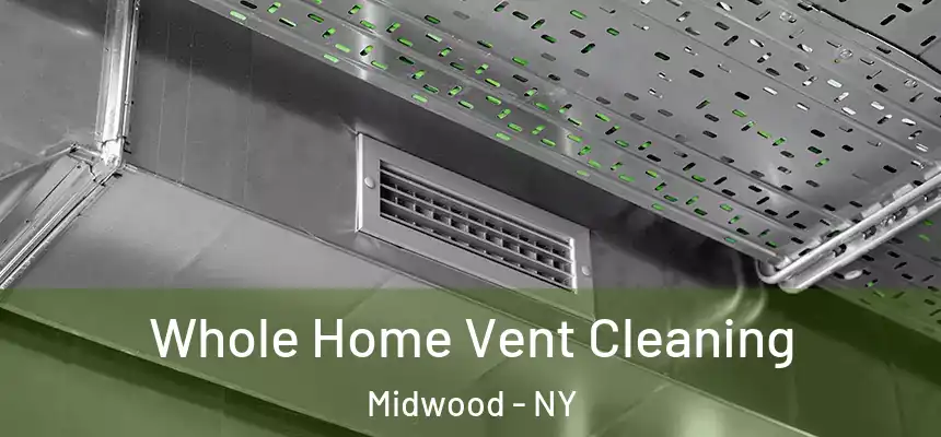 Whole Home Vent Cleaning Midwood - NY