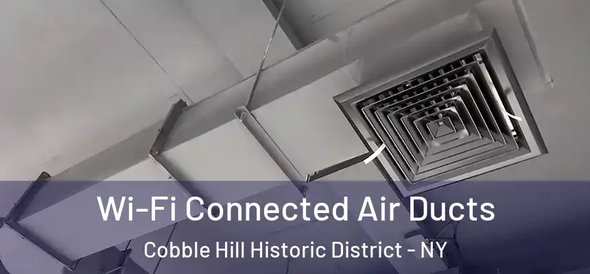 Wi-Fi Connected Air Ducts Cobble Hill Historic District - NY